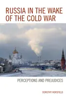 La Russia nel periodo della guerra fredda: percezioni e pregiudizi - Russia in the Wake of the Cold War: Perceptions and Prejudices