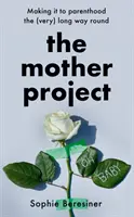 Progetto Madre - Arrivare alla genitorialità nel modo più (lungo) possibile - Mother Project - Making it to Parenthood the (Very) Long Way Round