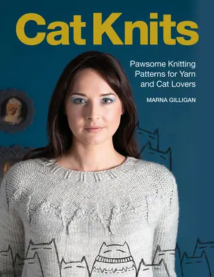Gatti a maglia: 16 schemi di lavoro a maglia per gli amanti dei filati e dei gatti - Cat Knits: 16 Pawsome Knitting Patterns for Yarn and Cat Lovers