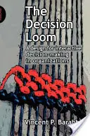 Il telaio decisionale: Un progetto o un processo decisionale interattivo nelle organizzazioni - The Decision Loom: A Design or Interactive Decision-Making in Organizations