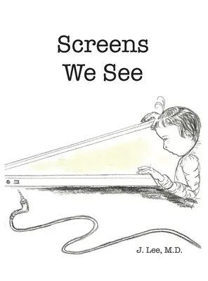 Gli schermi che vediamo - Screens We See
