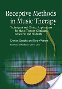 Metodi ricettivi in musicoterapia: Tecniche e applicazioni cliniche per clinici, educatori e studenti di musicoterapia - Receptive Methods in Music Therapy: Techniques and Clinical Applications for Music Therapy Clinicians, Educators and Students