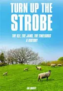 Accendi lo stroboscopio: Il Klf, gli inceppamenti, i signori del tempo: Una storia - Turn Up the Strobe: The Klf, the Jams, the Timelords: A History