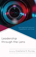 Leadership attraverso l'obiettivo: interrogare la produzione, la presentazione e il potere - Leadership through the Lens: Interrogating Production, Presentation, and Power