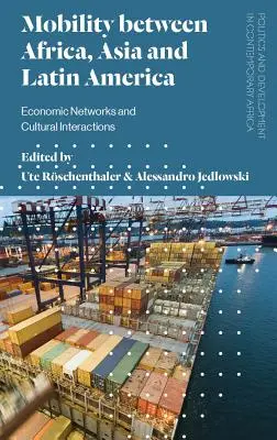 Mobilità tra Africa, Asia e America Latina: Reti economiche e interazioni culturali - Mobility Between Africa, Asia and Latin America: Economic Networks and Cultural Interactions