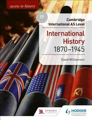 Access to History for Cambridge International as Level: Storia internazionale 1870-1945 - Access to History for Cambridge International as Level: International History 1870-1945