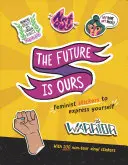 Il futuro è nostro: Adesivi femministi per esprimere se stessi - The Future Is Ours: Feminist Stickers to Express Yourself