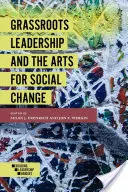 Leadership di base e arti per il cambiamento sociale - Grassroots Leadership and the Arts for Social Change