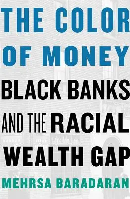 Il colore del denaro: Le banche nere e il divario di ricchezza razziale - The Color of Money: Black Banks and the Racial Wealth Gap
