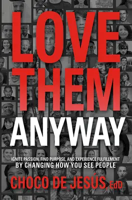 Amarli comunque: Trovare la speranza in un mondo diviso e impazzito - Love Them Anyway: Finding Hope in a Divided World Gone Crazy