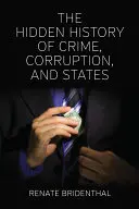 La storia nascosta del crimine, della corruzione e degli Stati - The Hidden History of Crime, Corruption, and States