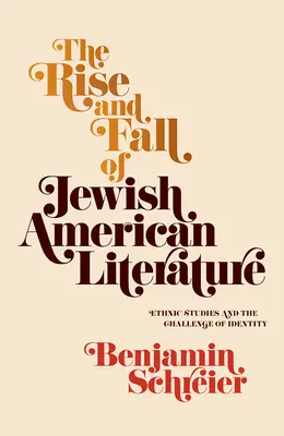 L'ascesa e la caduta della letteratura ebraico-americana: Gli studi etnici e la sfida dell'identità - The Rise and Fall of Jewish American Literature: Ethnic Studies and the Challenge of Identity