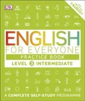 Libro di esercizi di inglese per tutti Livello 3 intermedio - Un programma completo di autoapprendimento - English for Everyone Practice Book Level 3 Intermediate - A Complete Self-Study Programme