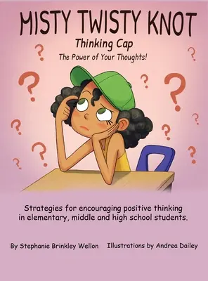 Misty Twisty Knot, Thinking Cap: Il potere dei tuoi pensieri - Misty Twisty Knot, Thinking Cap: The Power of Your Thoughts