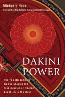 Il potere delle Dakini: dodici donne straordinarie che hanno plasmato la trasmissione del buddismo tibetano in Occidente - Dakini Power: Twelve Extraordinary Women Shaping the Transmission of Tibetan Buddhism in the West
