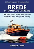 Scialuppe di salvataggio intermedie Brede - Le scialuppe intermedie Brede da 33 piedi della RNLI, il loro progetto e la loro storia - Brede Intermediate Lifeboats - The RNLI's 33ft Brede intermediate lifeboats, their design and history