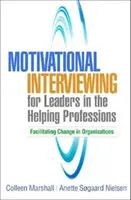 Il colloquio motivazionale per i leader delle professioni di aiuto: Facilitare il cambiamento nelle organizzazioni - Motivational Interviewing for Leaders in the Helping Professions: Facilitating Change in Organizations
