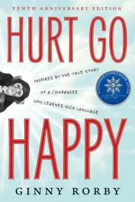 Fatti male e vai felice: Un romanzo ispirato alla vera storia di uno scimpanzé che ha imparato il linguaggio dei segni - Hurt Go Happy: A Novel Inspired by the True Story of a Chimpanzee Who Learned Sign Language