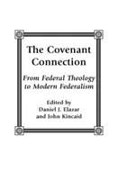 La connessione dell'Alleanza: Dalla teologia federale al federalismo moderno - The Covenant Connection: From Federal Theology to Modern Federalism