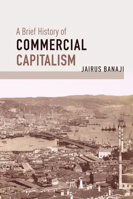 Breve storia del capitalismo commerciale - A Brief History of Commercial Capitalism