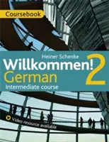 Willkommen! 2 Corso intermedio di tedesco: Pacchetto corso - Willkommen! 2 German Intermediate Course: Course Pack