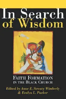Alla ricerca della saggezza: La formazione alla fede nella Chiesa nera - In Search of Wisdom: Faith Formation in the Black Church