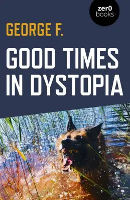 Buoni tempi in distopia - Good Times in Dystopia