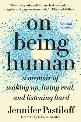 Essere umani: Un libro di memorie sul risveglio, la vita reale e l'ascolto - On Being Human: A Memoir of Waking Up, Living Real, and Listening Hard