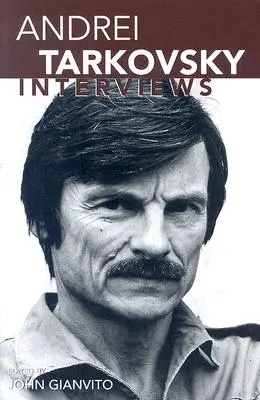 Andrei Tarkovsky: Interviste - Andrei Tarkovsky: Interviews
