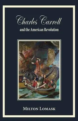 Charles Carroll e la rivoluzione americana - Charles Carroll and the American Revolution