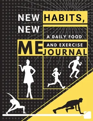 Nuove abitudini, nuovo me - Diario giornaliero dell'alimentazione e dell'esercizio fisico: Diario di fitness per coltivare una persona migliore (8,5 x 11) Grande formato - New habits, New Me - A Daily Food and Exercise Journal: Fitness Tracker to Cultivate a Better You (8,5 x 11) Large Size