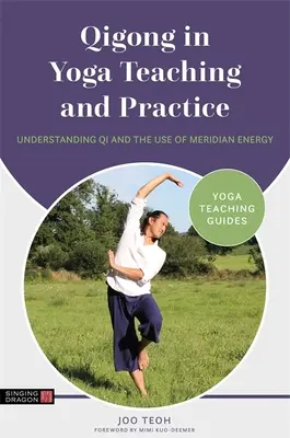 Il Qigong nell'insegnamento e nella pratica dello Yoga: La comprensione del Qi e l'uso dell'energia dei meridiani - Qigong in Yoga Teaching and Practice: Understanding Qi and the Use of Meridian Energy