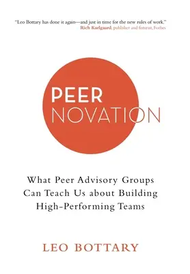 Peernovation: Cosa possono insegnarci i gruppi di consulenza tra pari sulla creazione di team ad alte prestazioni - Peernovation: What Peer Advisory Groups Can Teach Us About Building High-Performing Teams
