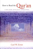 Come leggere il Corano - Una nuova guida, con traduzioni selezionate - How to Read the Qur'an - A New Guide, with Select Translations