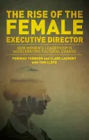 L'ascesa della donna dirigente: come la leadership femminile sta accelerando il cambiamento culturale - The Rise of the Female Executive: How Women's Leadership Is Accelerating Cultural Change