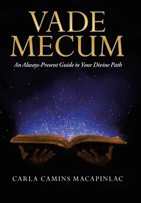 Vade Mecum: Una guida sempre presente al vostro cammino divino - Vade Mecum: An Always-Present Guide to Your Divine Path