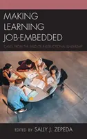 Rendere l'apprendimento integrato nel lavoro: casi dal campo della leadership didattica - Making Learning Job-Embedded: Cases from the Field of Instructional Leadership