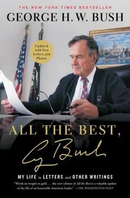 Tutto il meglio, George Bush: La mia vita in lettere e altri scritti - All the Best, George Bush: My Life in Letters and Other Writings