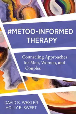 Terapia informata al Metoo: Approcci di consulenza per uomini, donne e coppie - Metoo-Informed Therapy: Counseling Approaches for Men, Women, and Couples