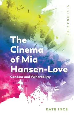 Il cinema di MIA Hansen-Lve: Candore e vulnerabilità - The Cinema of MIA Hansen-Lve: Candour and Vulnerability
