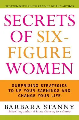 I segreti delle donne a sei cifre: Strategie sorprendenti per aumentare i vostri guadagni e cambiare la vostra vita - Secrets of Six-Figure Women: Surprising Strategies to Up Your Earnings and Change Your Life