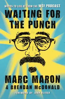 Aspettando il pugno: Parole da vivere dal Podcast Wtf - Waiting for the Punch: Words to Live by from the Wtf Podcast