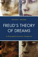 La teoria dei sogni di Freud: Una prospettiva filosofico-scientifica - Freud's Theory of Dreams: A Philosophico-Scientific Perspective