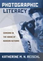 Alfabetizzazione fotografica: Le macchine fotografiche nelle mani degli autori russi - Photographic Literacy: Cameras in the Hands of Russian Authors