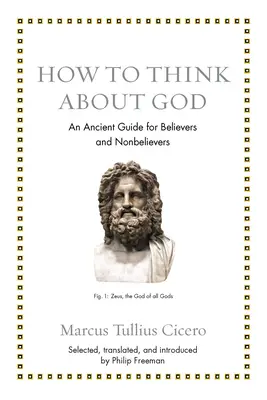 Come pensare a Dio: Un'antica guida per credenti e non credenti - How to Think about God: An Ancient Guide for Believers and Nonbelievers