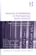 Le (im)mobilità femministe nel Nord America fortificato: Diritti, cittadinanze e identità in prospettiva transnazionale - Feminist (Im)Mobilities in Fortress(ing) North America: Rights, Citizenships, and Identities in Transnational Perspective