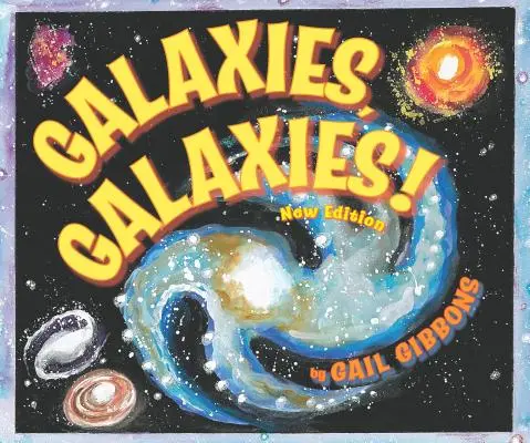 Galassie, galassie! (Nuova edizione aggiornata) - Galaxies, Galaxies!( New & Updated Edition)