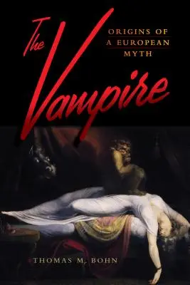 Il vampiro: Le origini di un mito europeo - The Vampire: Origins of a European Myth