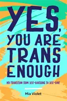 Sì, sei abbastanza trans: La mia transizione dal disgusto per me stessa all'amore per me stessa - Yes, You Are Trans Enough: My Transition from Self-Loathing to Self-Love