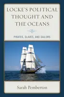 Pemikiran Politik Locke dan Lautan: Bajak Laut, Budak, dan Pelaut - Locke's Political Thought and the Oceans: Pirates, Slaves, and Sailors